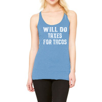 Will Do Taxes For Tacos Funny Tax Accountant Bookk Racerback Tank | Artistshot