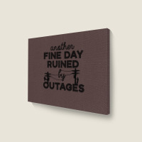 Another Fine Day Ruined By Outages Electrician Per Landscape Canvas Print | Artistshot