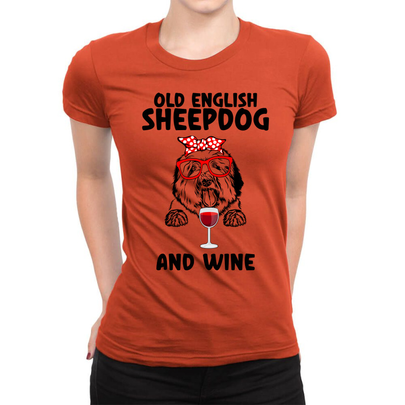 Old English Sheepdog And Wine Old English Sheepdog Ladies Fitted T-Shirt by gcwalizatty1 | Artistshot