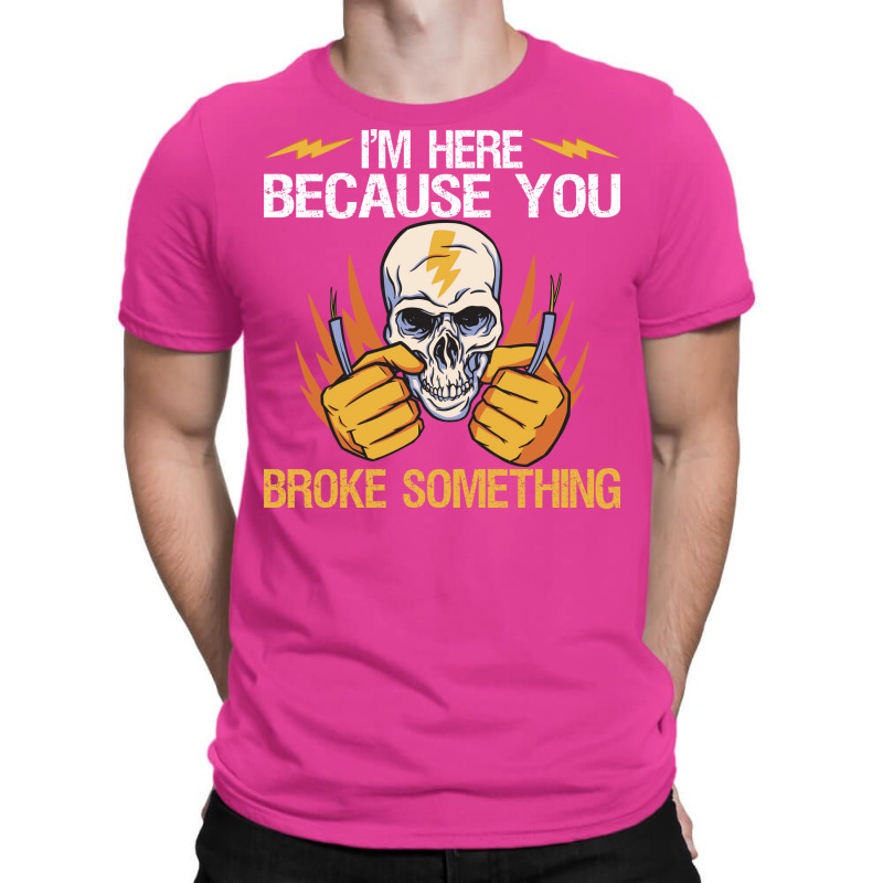 Here Because You Broke Something Stars T-shirt | Artistshot