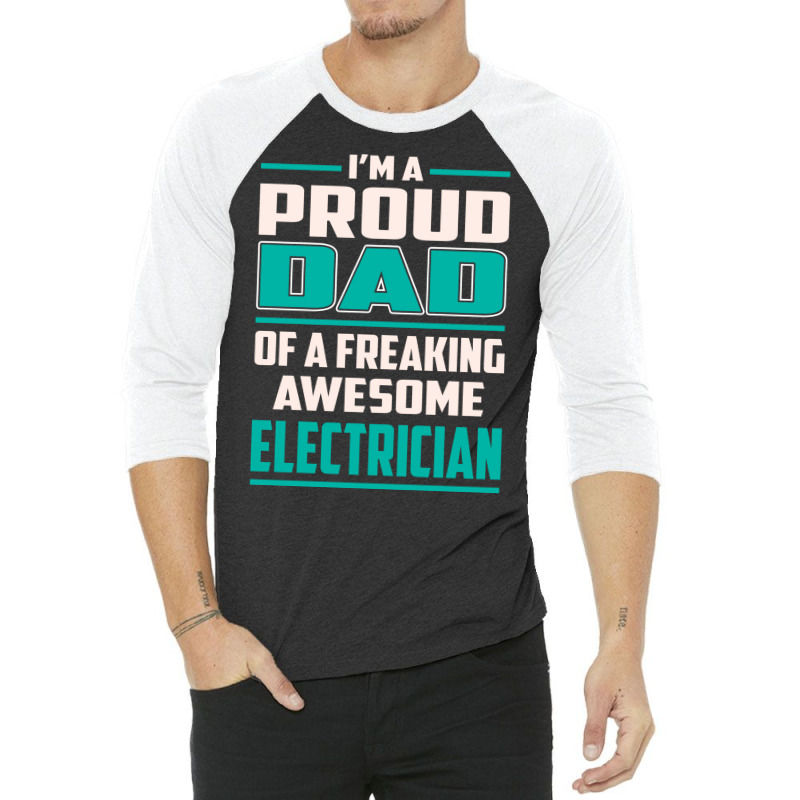 Proud Dad Electrician Gift 3/4 Sleeve Shirt | Artistshot