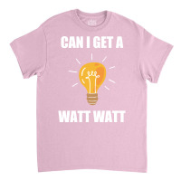 Can I Get A Watt Watt Electrician Aesthetic Classic T-shirt | Artistshot