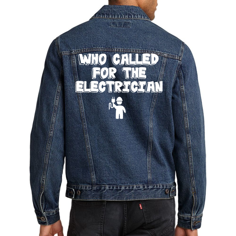 Electrician Who Called For The Electrician Men Denim Jacket | Artistshot