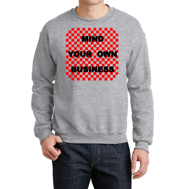 Mind Your Own Business Tumblr Crewneck Sweatshirt by bestaksailau | Artistshot