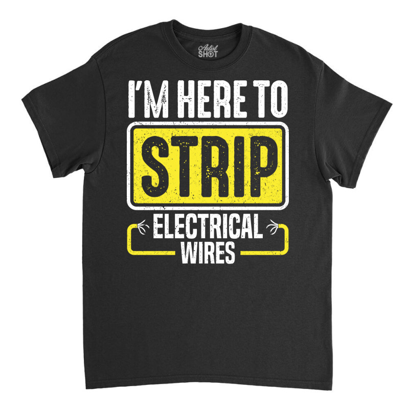 Electrician Lineman Wireman Electronics Technician Classic T-shirt by nehamafayedhy | Artistshot