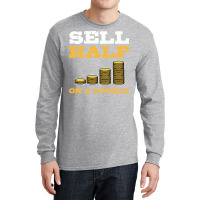 Sell Half On A Double Stock Market Investing Trade Long Sleeve Shirts | Artistshot