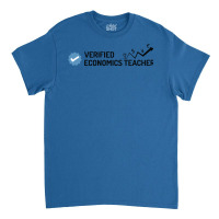 Verified Economics Teacher Quote Classic T-shirt | Artistshot