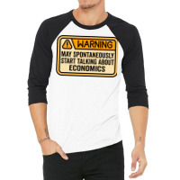 Warning May Spontaneously Start Talking About Econ 3/4 Sleeve Shirt | Artistshot