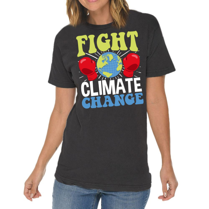 Fight Climate Change Earth Day Climate Change Gift Vintage T-Shirt by huskenfoyeny | Artistshot