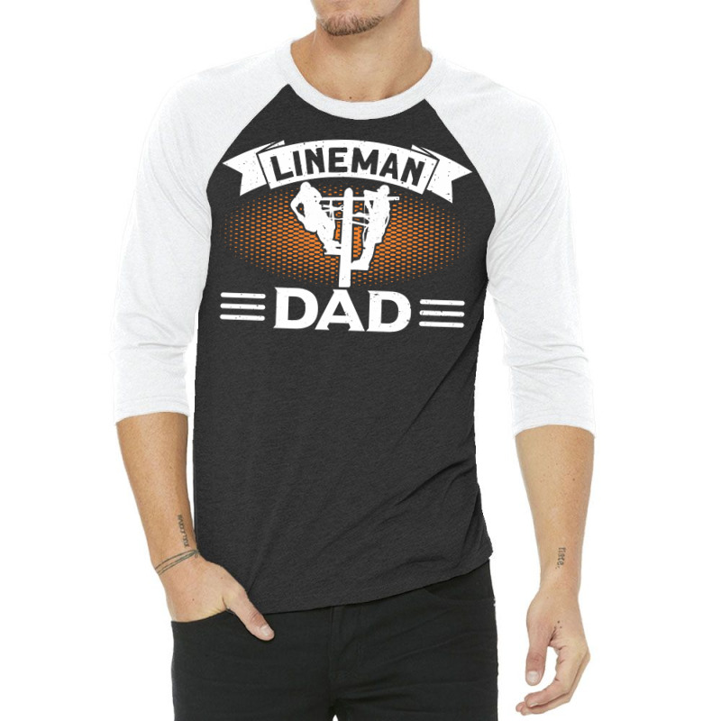 Lineman Dad Electrician Lineman Humor 3/4 Sleeve Shirt | Artistshot