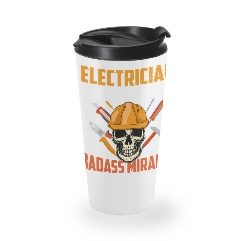 Electrician Because Badass Miracle Worker Is Not A Travel Mug | Artistshot