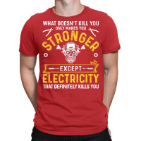 Electrician Electricity Electronics Electric Gift T-shirt | Artistshot