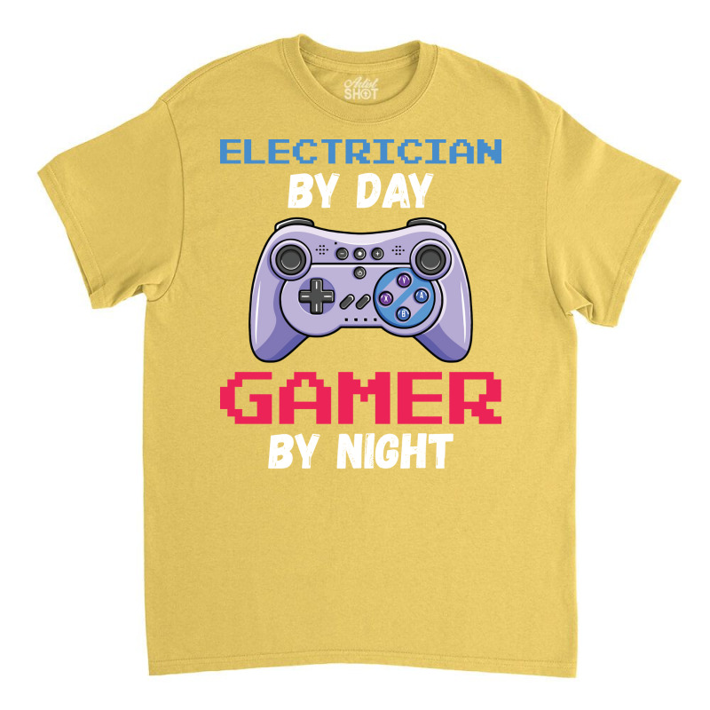 Electrician By Day Gamer By Night Hippie Classic T-shirt | Artistshot