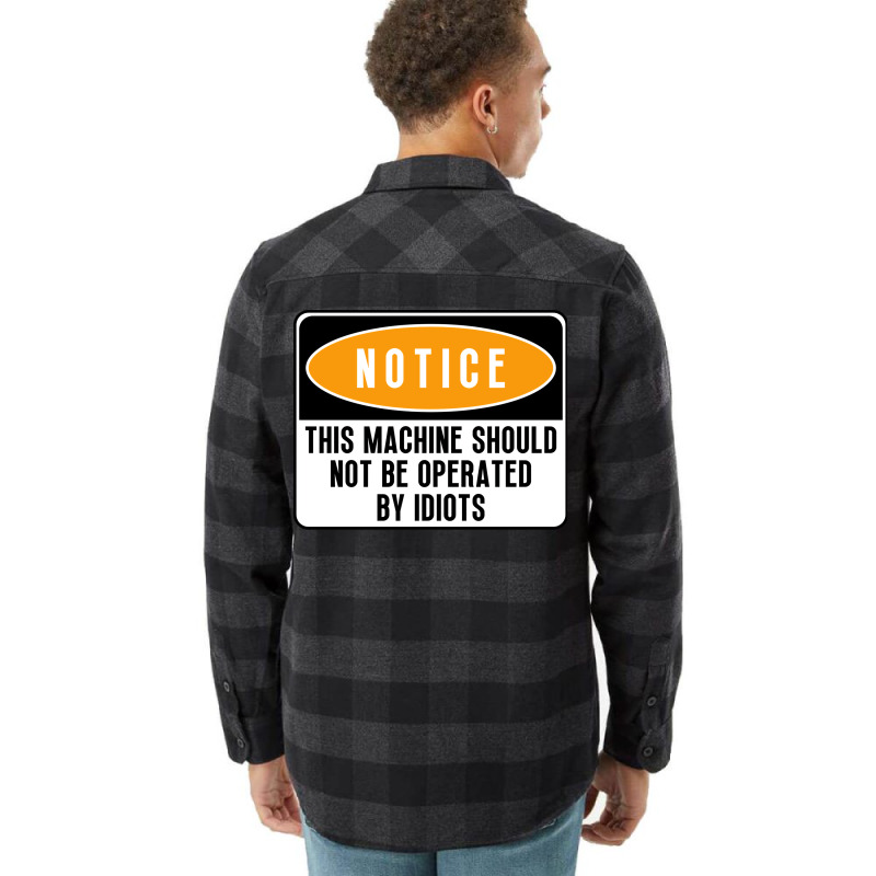 This Machine Should Not Be Operated By Idiots Natu Flannel Shirt | Artistshot