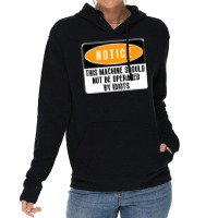 This Machine Should Not Be Operated By Idiots Natu Lightweight Hoodie | Artistshot