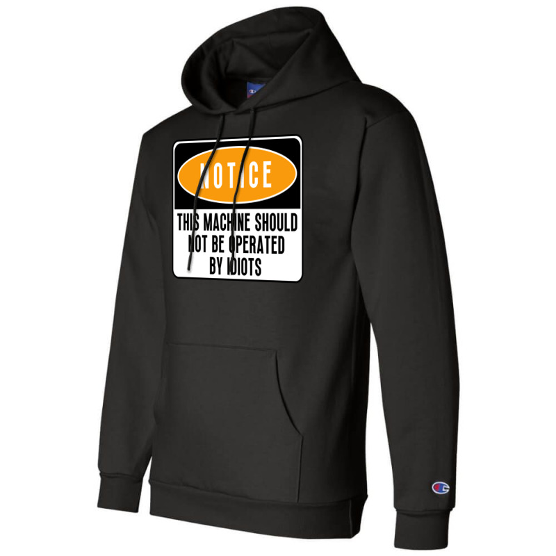 This Machine Should Not Be Operated By Idiots Natu Champion Hoodie | Artistshot