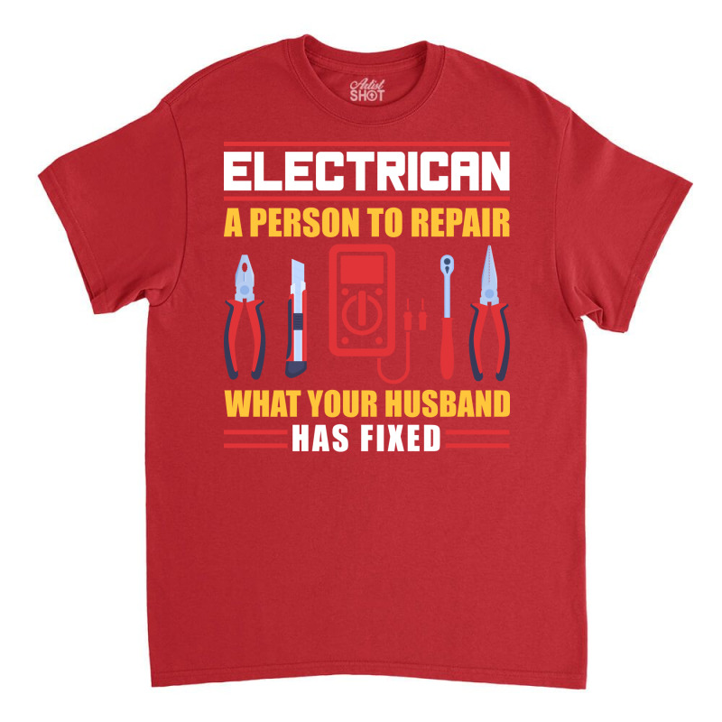 Electrician Travel Humor Classic T-shirt | Artistshot