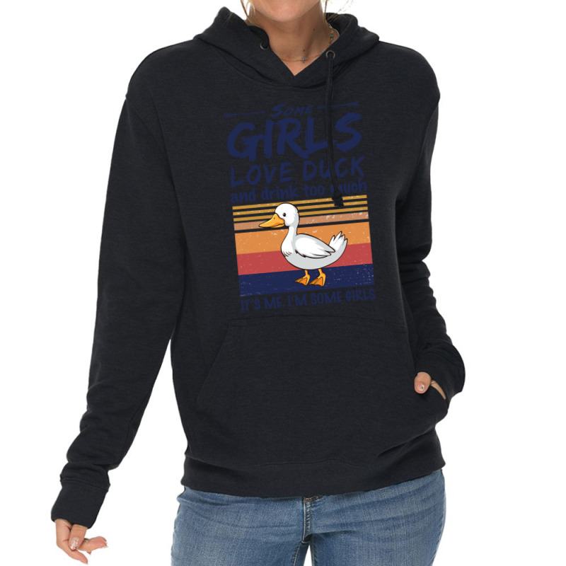 Duck  Some Girls Love Duck  Drink Too Much Vintage Lightweight Hoodie by argirwpaenov9 | Artistshot