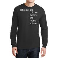 Take My Art Culture Fashion Life Music Science Blu Long Sleeve Shirts | Artistshot