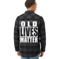 Old Lives Matter Flannel Shirt | Artistshot