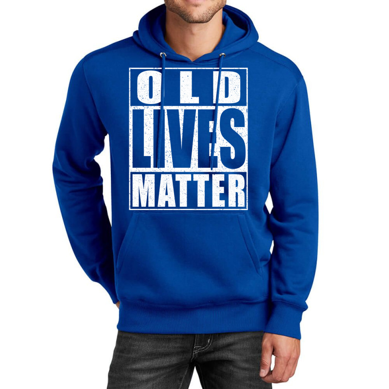 Old Lives Matter Unisex Hoodie | Artistshot