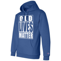 Old Lives Matter Champion Hoodie | Artistshot