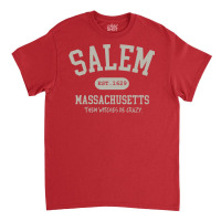 Salem Massachusetts   Where The Witches Be Crazy Classic T-shirt | Artistshot