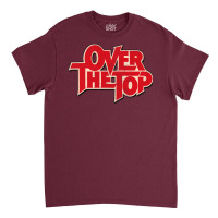 Over The Top Classic T-shirt | Artistshot