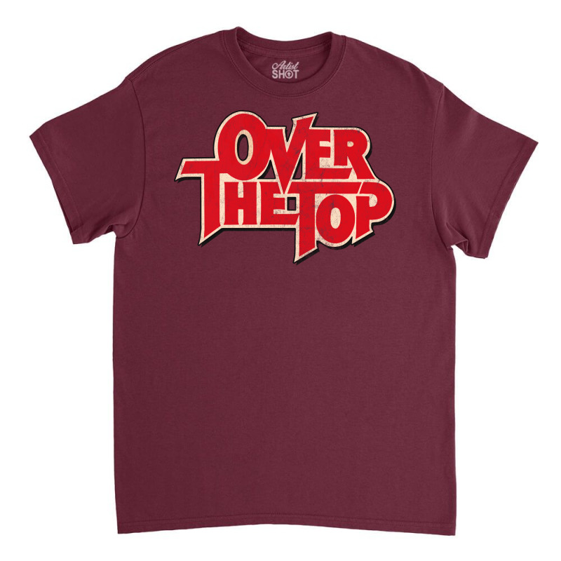 Over The Top Classic T-shirt by megannukunug | Artistshot