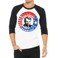 Robert F Kennedy For President 3/4 Sleeve Shirt | Artistshot