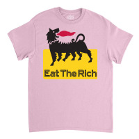 Eat The Rich Classic T-shirt | Artistshot