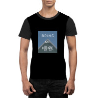 Bring Me Home Graphic T-shirt | Artistshot