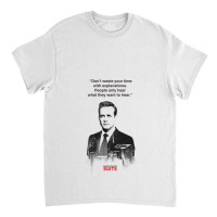 Harvey Quotes   Dont Waste Your Time Classic T-shirt | Artistshot