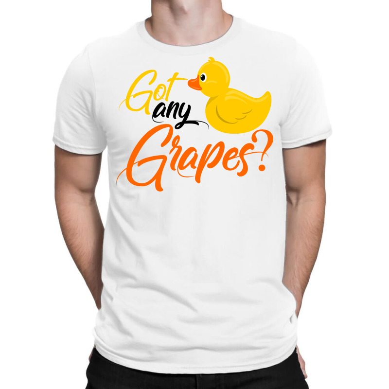 Got Any Grapes The Duck Song T-shirt | Artistshot