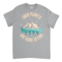 Good Planets Are Hard To Find Retro Classic T-shirt | Artistshot