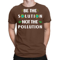 Envirnmental Pollution Looming Around Us Be The So T-shirt | Artistshot