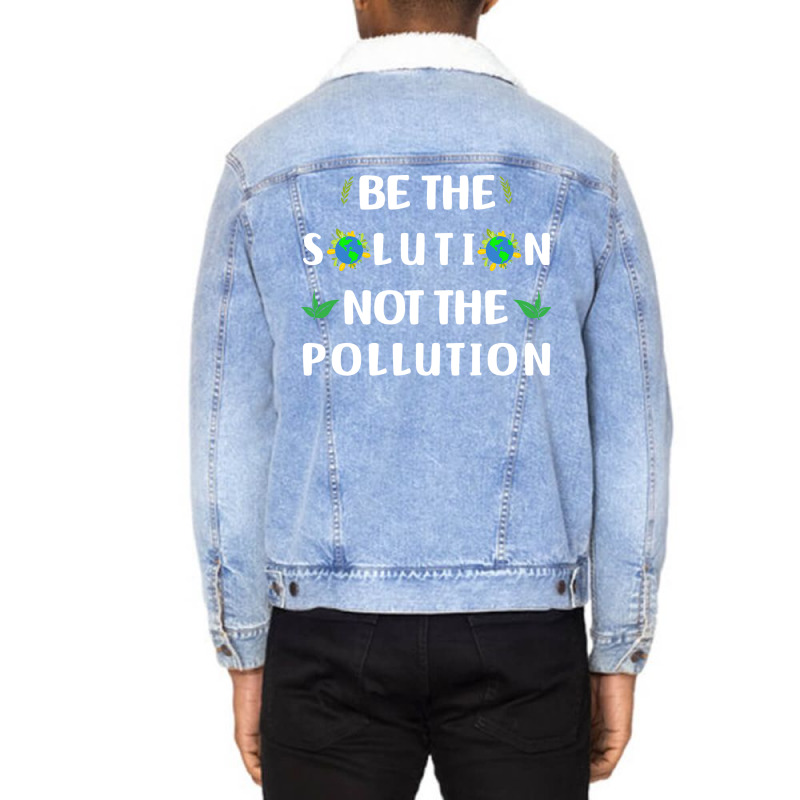 Envirnmental Pollution Looming Around Us Be The So Unisex Sherpa-lined Denim Jacket | Artistshot