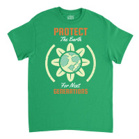 Earth Day Protect The Earth For Next Generations V Classic T-shirt | Artistshot