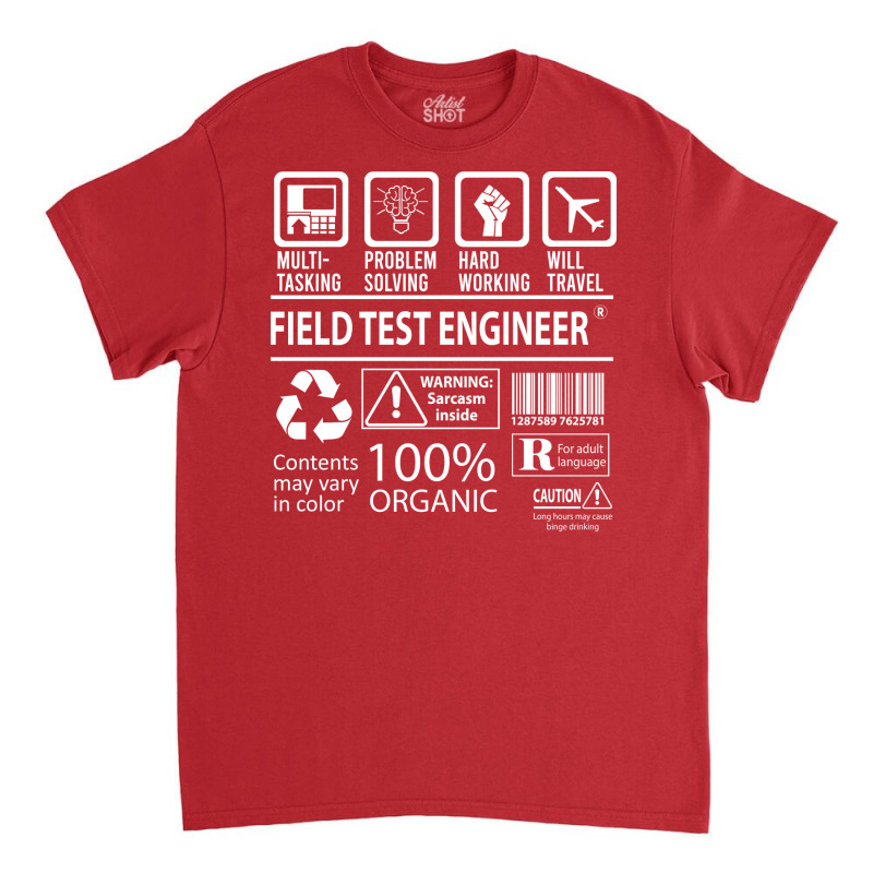 Field Test Engineer T  Multitasking Certified Job Classic T-shirt by abataymunaevj | Artistshot