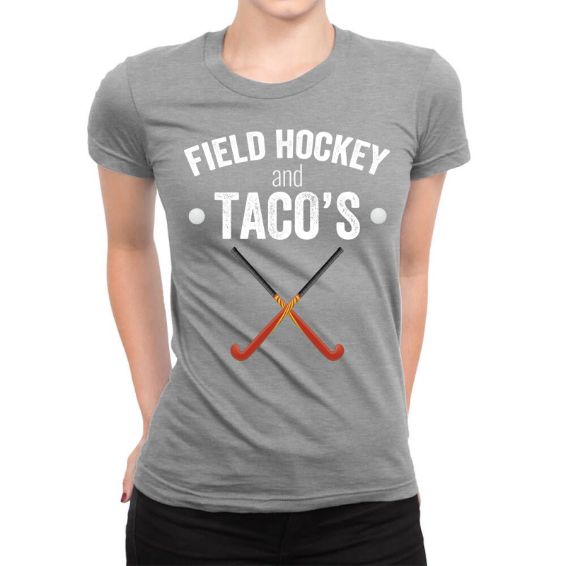 Field Hockey Field Hockey And Tacos Ladies Fitted T-Shirt by suidigassanh | Artistshot