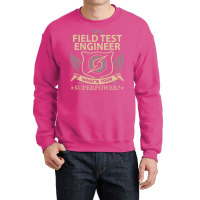 Field Test Engineer T  Superpower Gift Item Tee Lo Crewneck Sweatshirt | Artistshot