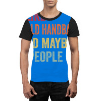 I Like Field Handball Maybe 3 People Field Handbal Graphic T-shirt | Artistshot