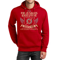 Field Sales Executive T  Superpower Gift Item Tee Unisex Hoodie | Artistshot