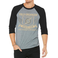 Field Organizer T  Superpower Gift Item Tee 3/4 Sleeve Shirt | Artistshot