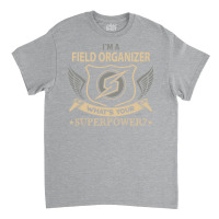 Field Organizer T  Superpower Gift Item Tee Classic T-shirt | Artistshot