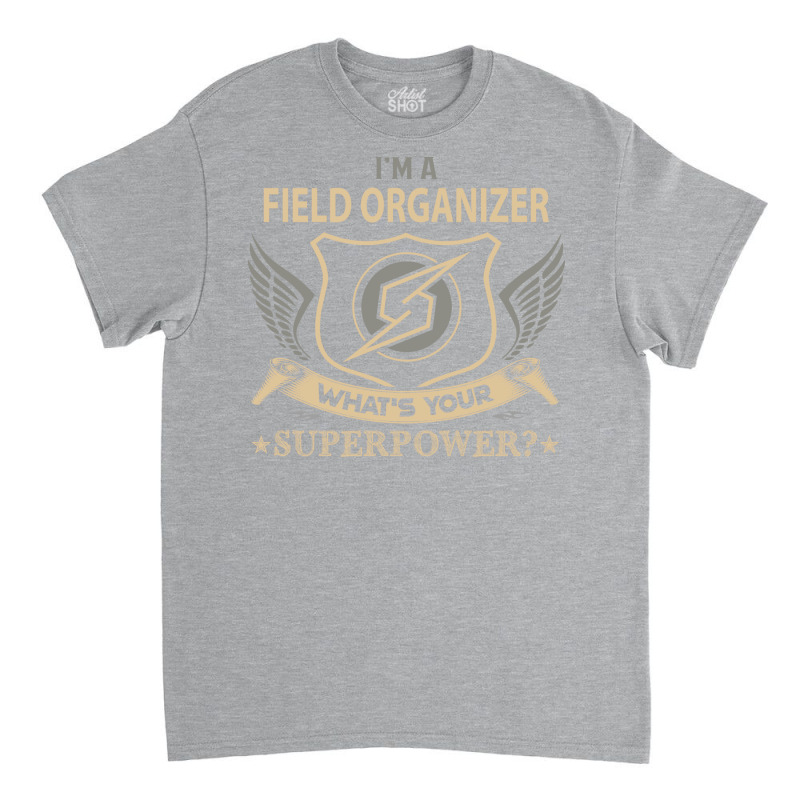 Field Organizer T  Superpower Gift Item Tee Classic T-shirt by soyefkettieu | Artistshot