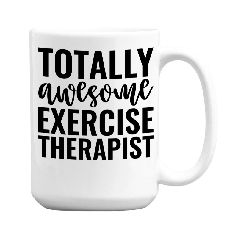 Totally Awesome Exercise Therapist Green 15 Oz Coffee Mug | Artistshot