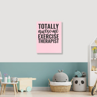 Totally Awesome Exercise Therapist Green Portrait Canvas Print | Artistshot