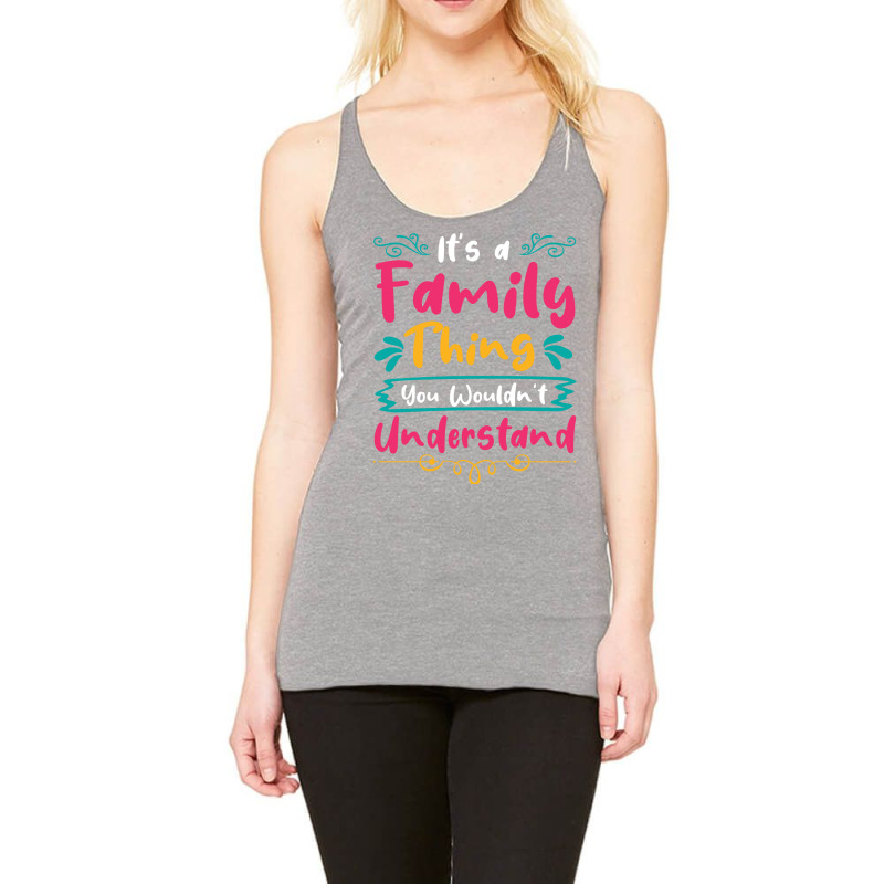 Its A Family Thing You Wouldnt Understand Music Racerback Tank by veisahenclb | Artistshot