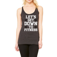 Lets Get Down To Fitness Work Out Gym Exercise Gif Racerback Tank | Artistshot